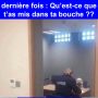 Je vais te le demander une dernière fois : Qu’est-ce que t’as mis dans ta bouche ??