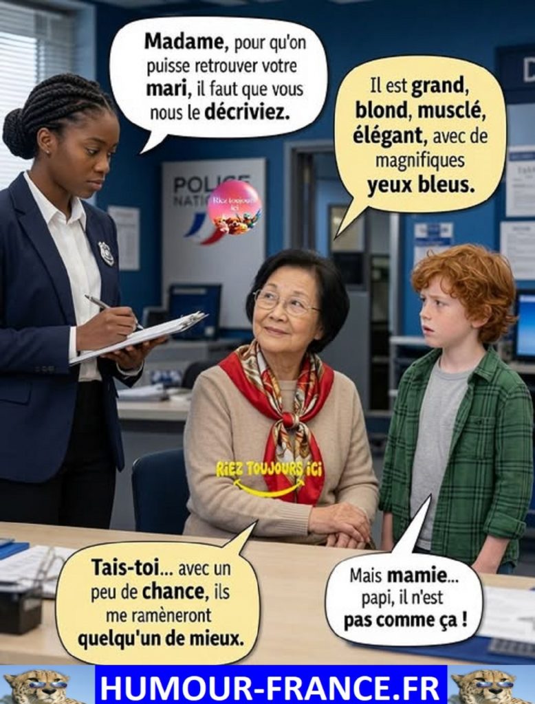Madame, pour qu’on puisse retrouver votre mari, il faut que vous nous le décriviez.