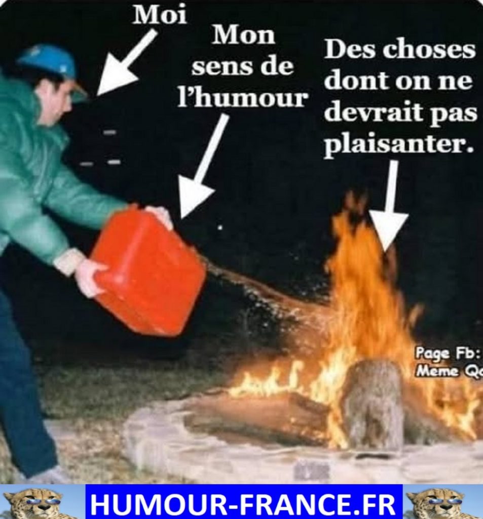 Mon sens de l’humour.