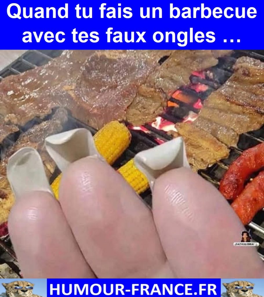 Quand tu fais un barbecue avec tes faux ongles …