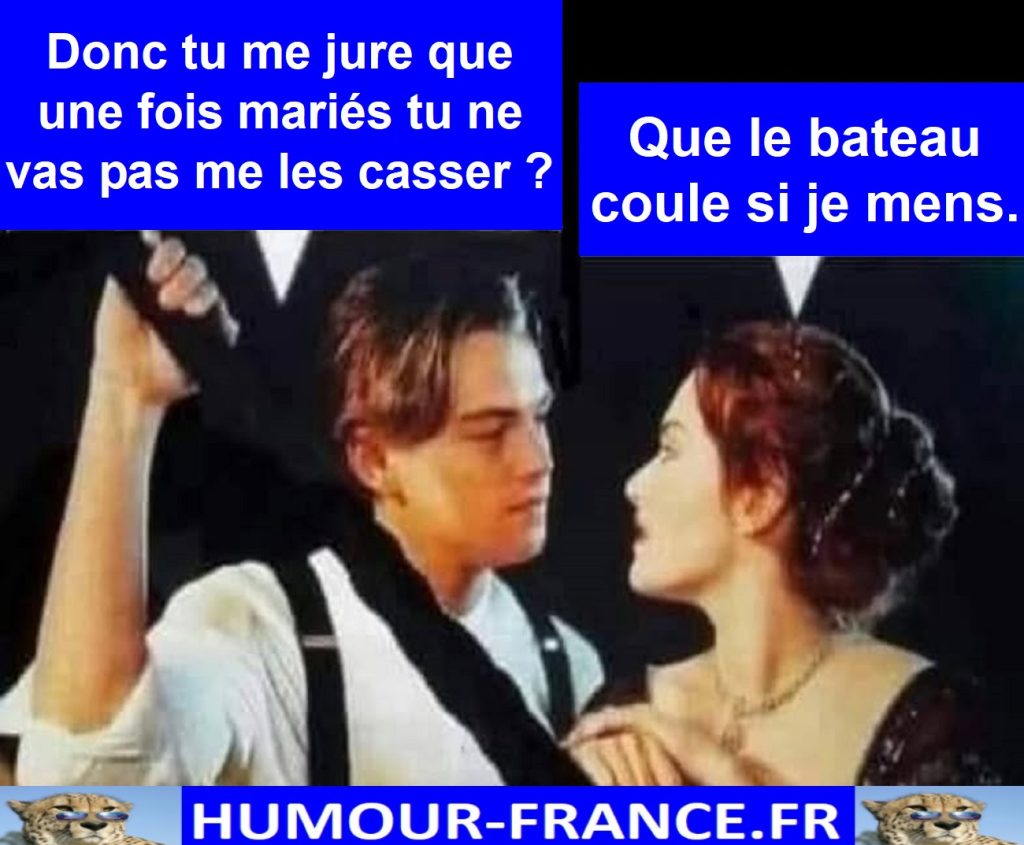 Donc tu me jure que une fois mariés tu ne vas pas me les casser ?