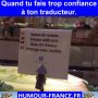 Quand tu fais trop confiance à ton traducteur.