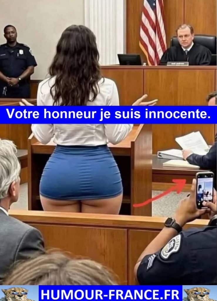 Votre honneur je suis innocente.