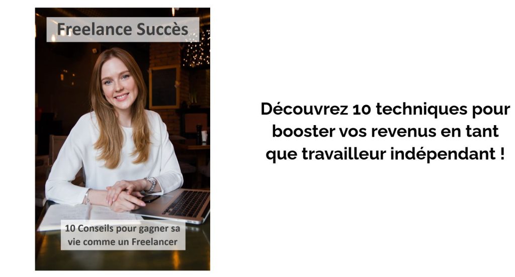 Découvrez 10 techniques pour booster vos revenus en tant que travailleur indépendant !