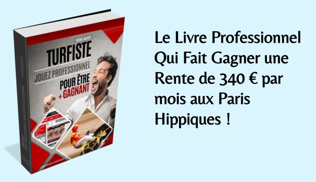 Le Livre Professionnel Qui Fait Gagner une Rente de 340 € par mois aux Paris Hippiques !