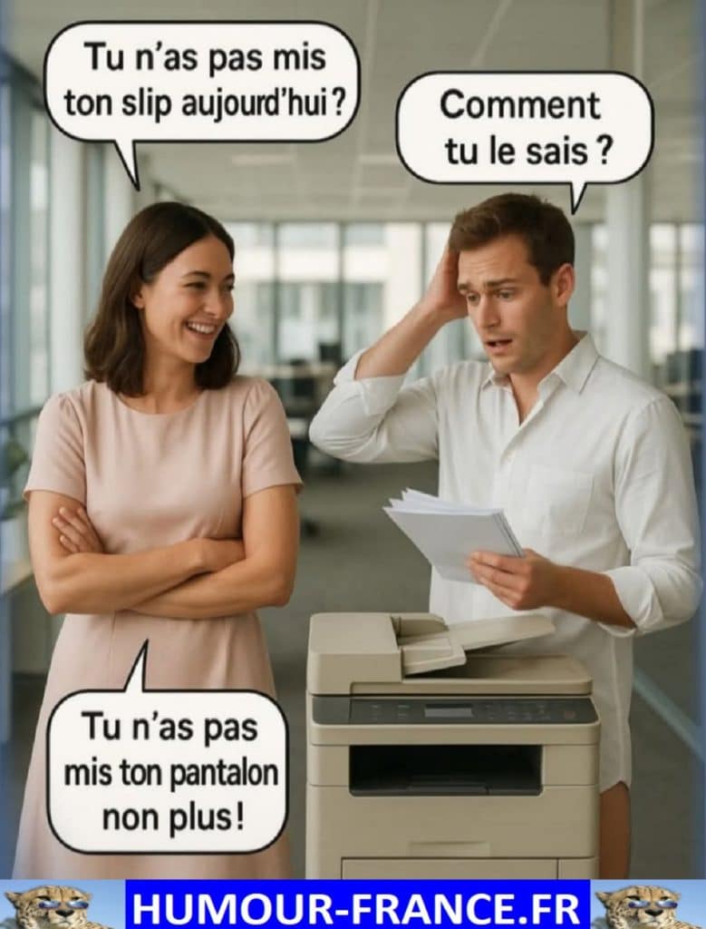 Tu n’as pas mis ton slip aujourd’hui ?