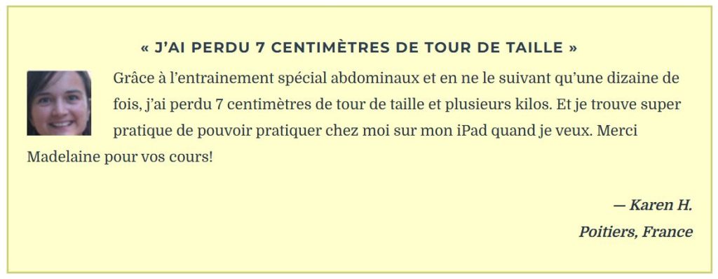 « j’ai perdu 7 centimètres de tour de taille »